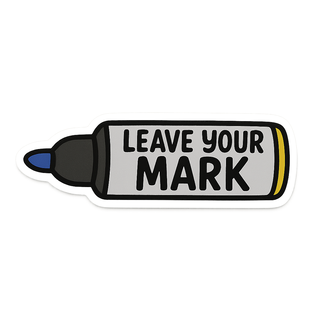 "Leave your mark" Sticker